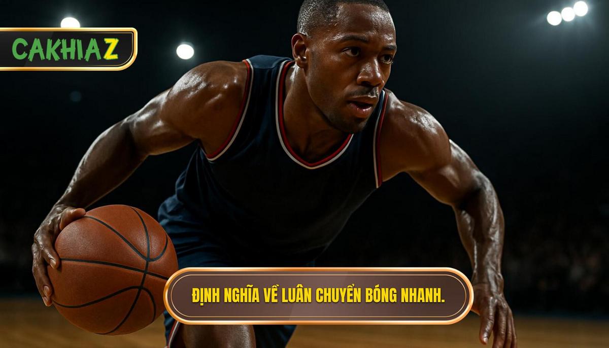 Luân Chuyển Bóng Nhanh Là Gì Định Nghĩa Chuyên Gia