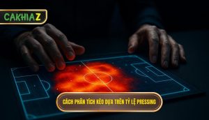 Cách Phân Tích Kèo Dựa Trên Tỷ Lệ Pressing